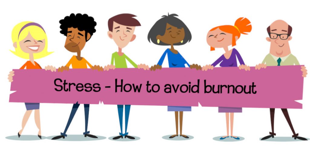 Stress - how to avoid burnout