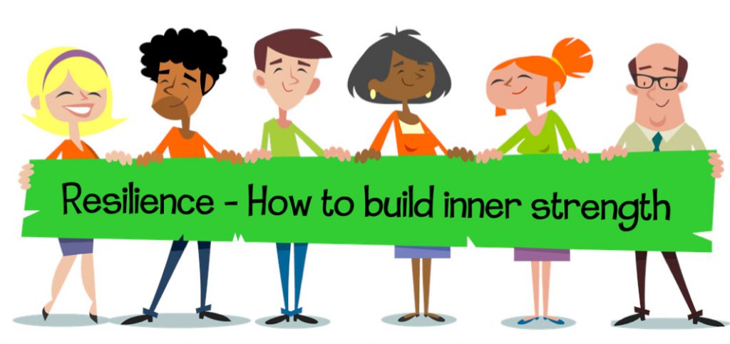 Resilience - How to build inner strength