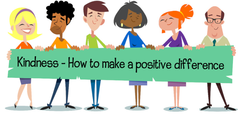 Kindness - how to make a positive difference