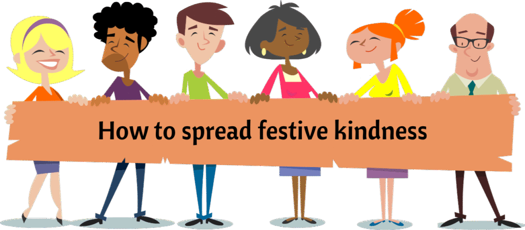 How to spread festive kindness